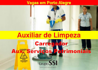 Vagas para Auxiliar de Limpeza, Carregador e Aux. Serviços Patrimoniais em Porto Alegre
