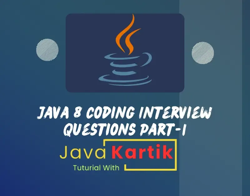 Java 8 Coding Interview Questions : 2023 | Part-1