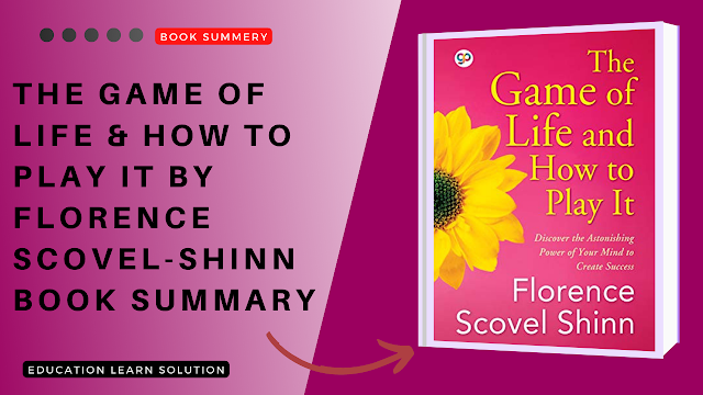 The Game Of Life & How To Play It By Florence Scovel-Shinn Book Summary