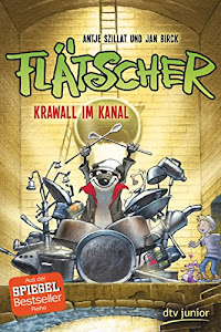 Flätscher 2 - Krawall im Kanal (Die Flätscher-Reihe, Band 2)