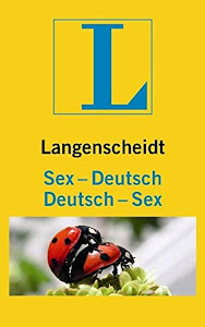 Langenscheidt Sex-Deutsch/Deutsch-Sex: Nie mehr sprachlos im Bett