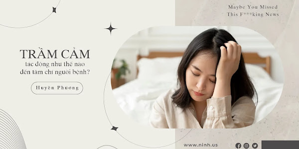 TRẦM CẢM TÁC ĐỘNG NHƯ THẾ NÀO ĐẾN TÂM TRÍ NGƯỜI BỆNH?