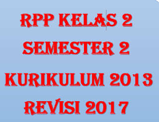 RPP KELAS 2 KURIKULUM 2013 REVISI 2017