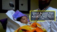 'Ahmed Madinah' Bayi Pertama Lahir Pada Musim Haji Tahun Ini
