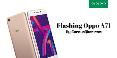 Cara Flash Oppo A71 via Flashtool Dengan Mudah dan 100% Berhasil