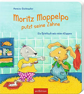 Moritz Moppelpo putzt seine Zähne: Ein Spielbuch mit vielen Klappen