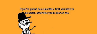 smartass timeline cover photo, smartass facebook timeline covers, don't be a smartass cover photos