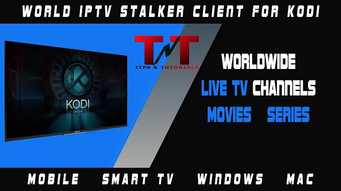 World IPTV Stalker Client Kodi 2021 - TipsNTuts