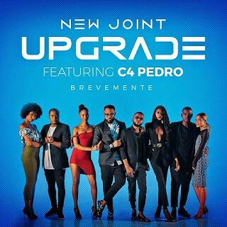 NOTÍCIA: New Joint Feat. C4 Pedro - Upgrade | Estréia Brevemente