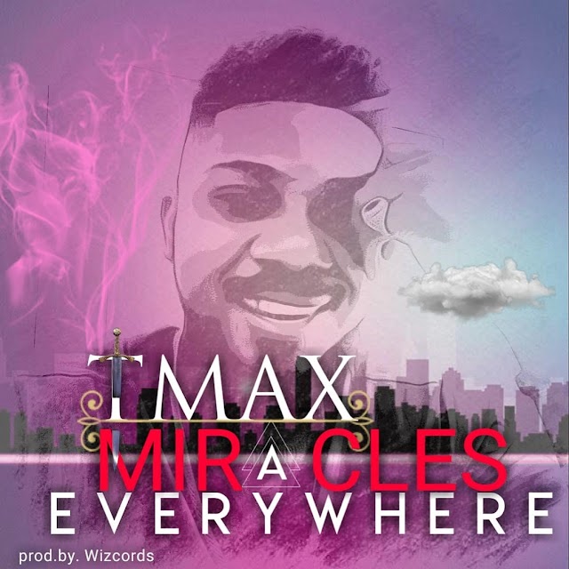 [ Download Music ] Tmax - Miracles Everywhere | @tmaxofficial