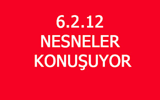 6.2.12 NESNELER KONUŞUYOR