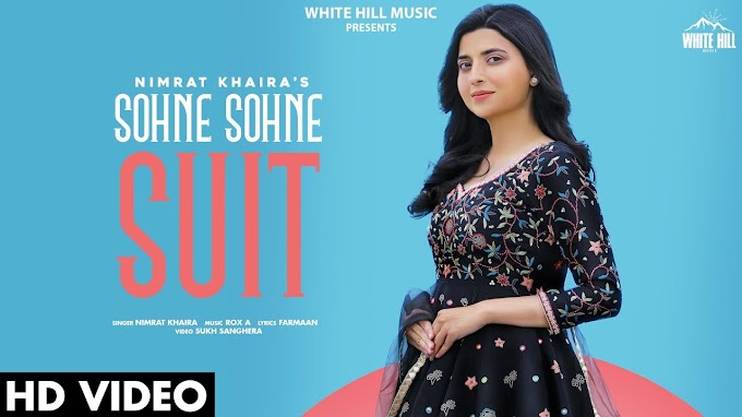   Sohne Sohne Suit lyrics in punjabi hindi NIMRAT KHAIRA  Farmaan Harj Nagra | Sukh Sanghera | 