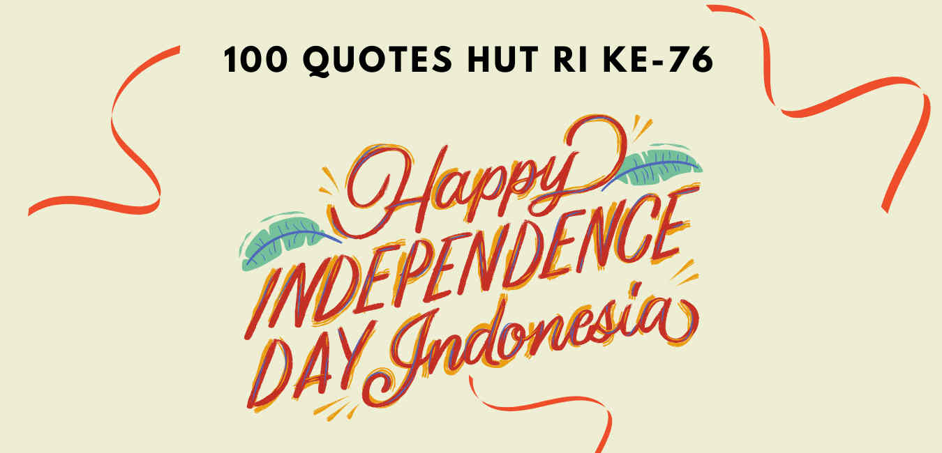 100 Quotes Ucapan Selamat Hari Kemerdekaan Indonesia ke-76 - Enkosa.Com