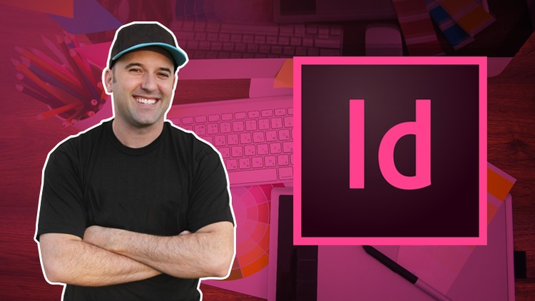 Khoá học Adobe InDesign CC - Hướng dẫn đầy đủ cho bạn về InDesign