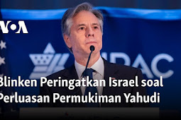 Antoni Blinken Peringatkan Israel soal Perluasan Permukiman Yahudi