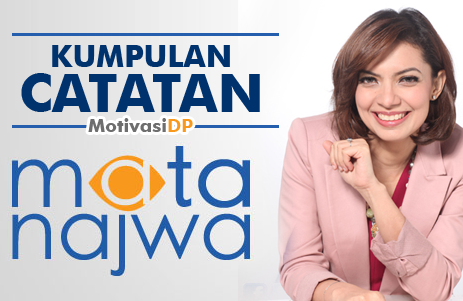 Kumpulan Kata-kata Catatan Mata Najwa Terbaik - DP BBM 