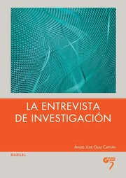 La entrevista de investigación / Ángel José Olaz Capitán