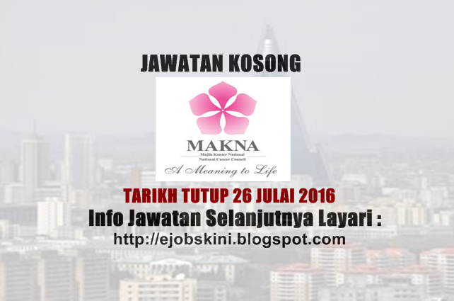 Jawatan Kosong Majlis Kanser Nasional (MAKNA)