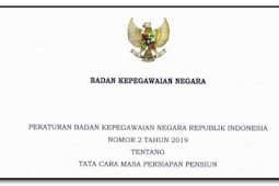 Peraturan BKN Nomor 2 Tahun 2019 tentang Tata Cara Masa Persiapan Pensiun