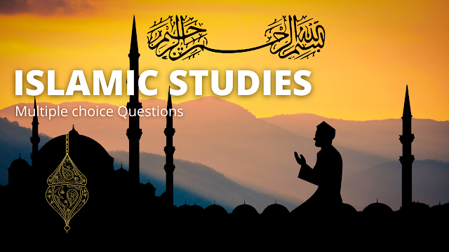  ISLAMIAT Studies Multiple Choice Questions 