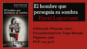 http://www.elbuhoentrelibros.com/2017/09/el-hombre-que-perseguia-su-sombra-lagercrantz.html