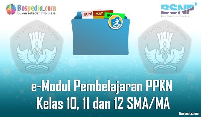 Lengkap E Modul Pembelajaran Ppkn Pendidikan Pancasila Dan Kewarganegaraan Kelas 10 11 Dan 12 Sma Ma Bospedia