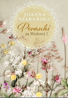 poranki, na, miodowej, 1 , recenzja , ksiazki, joanna, szaranska , książki , opinia , recenzje, opinie, ocena, blogger, książkowy, świat, aschlee,