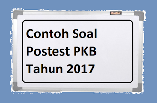 http://kelasnesia.blogspot.com - Contoh Soal Kisi Kisi Postest PKB SMA 2017/2018 Lengkap