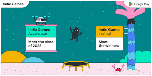 Android Developers Blog: Google Play announces the winners of the Indie  Games Festival and the Accelerator class of 2022