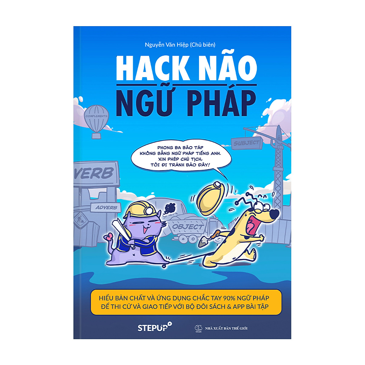 Hack Não Ngữ Pháp (Step Up English) - Học ngữ pháp bằng sơ đồ, App giải thích chi tiết lỗi sai, giúp hiểu bản chất, dễ dàng ứng dụng vào giao tiếp và thi cử ebook PDF-EPUB-AWZ3-PRC-MOBI