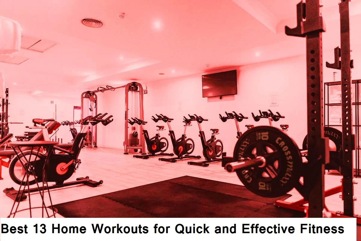 Best 13 Home Workouts for Quick and Effective Fitness