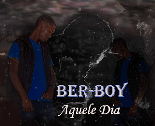 BAIXAR MP3 | Ber-boy - Aquele Dia | 2020