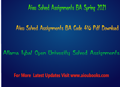 Aiou Solved Assignments BA code 416