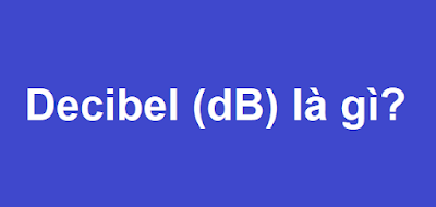 Decibel (dB) là biên độ của âm lượng của một âm thanh nhất định