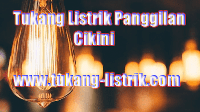 Jasa tukang listrik panggilan 24 jam cikini 082299093210