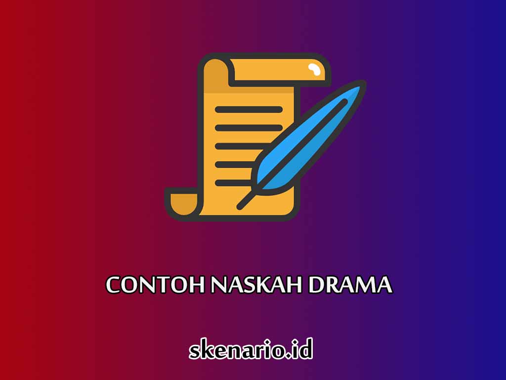 Contoh Naskah Drama 4 Orang tentang Kejujuran SKENARIO.ID