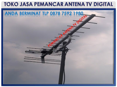 TOKO ANTENA PEMANCAR TV+JASA PEMASANGAN ANTENA TV SELAPAJANG JAYA