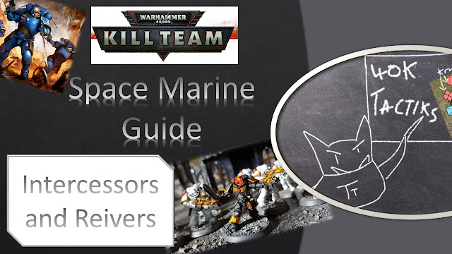 kill team warhammer 40k 40000 shooting melee assault psychic psyker guide faq analysis games workshop command points specialists tactic scout sniper space marines intercessor reiver