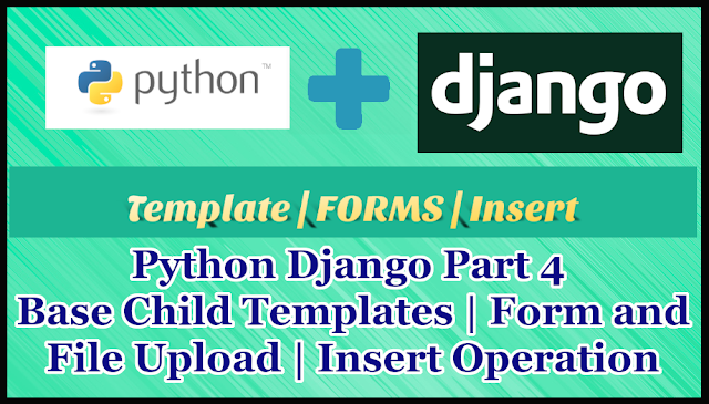 Python Django Tutorial Part 4 | Templates | Forms | Insert Operation