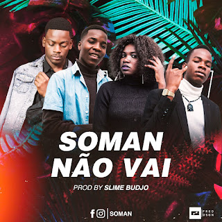 Soman - Não Vai ( 2019 ) DOWNLOAD