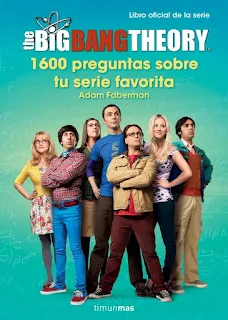 Llega el primer libro oficial de The Big Bang Theory. 1.600 preguntas sobre tu serie favorita
