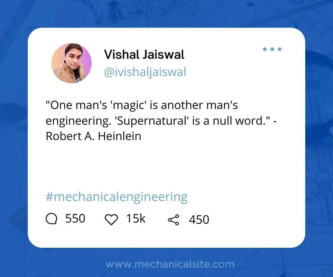 "One man's 'magic' is another man's engineering. 'Supernatural' is a null word." - Robert A. Heinlein