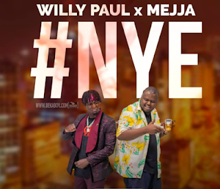 New Video|Willy Paul Ft Mejja-NYE|Download Audio Mp3 