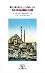 Costantinopoli (Einaudi): Introduzione di Umberto Eco. A cura di Luca Scarlini (Einaudi tascabili. Classici Vol. 1483)