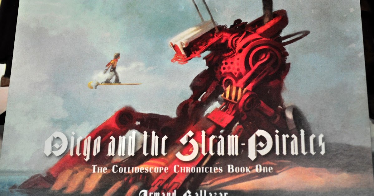 Just A Car Guy Diego And The Steam Pirates The Collide Escape World Of Armand Baltazar