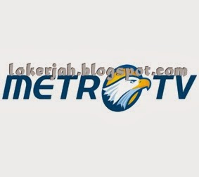 Lowongan Kerja Terbaru Metro TV