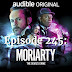 Episode 245: Moriarty: The Devil’s Game 