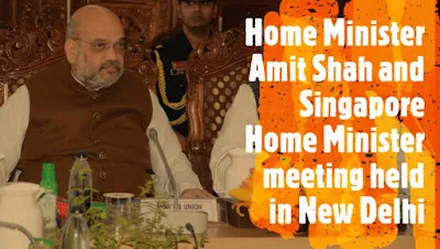 Home Minister Amit Shah and Singapore Home Minister meeting held in New Delhi