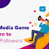 Up your Social Media Game from Zero to Million Followers