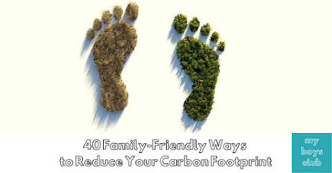 40 Family-Friendly Ways to Reduce Carbon Footprint